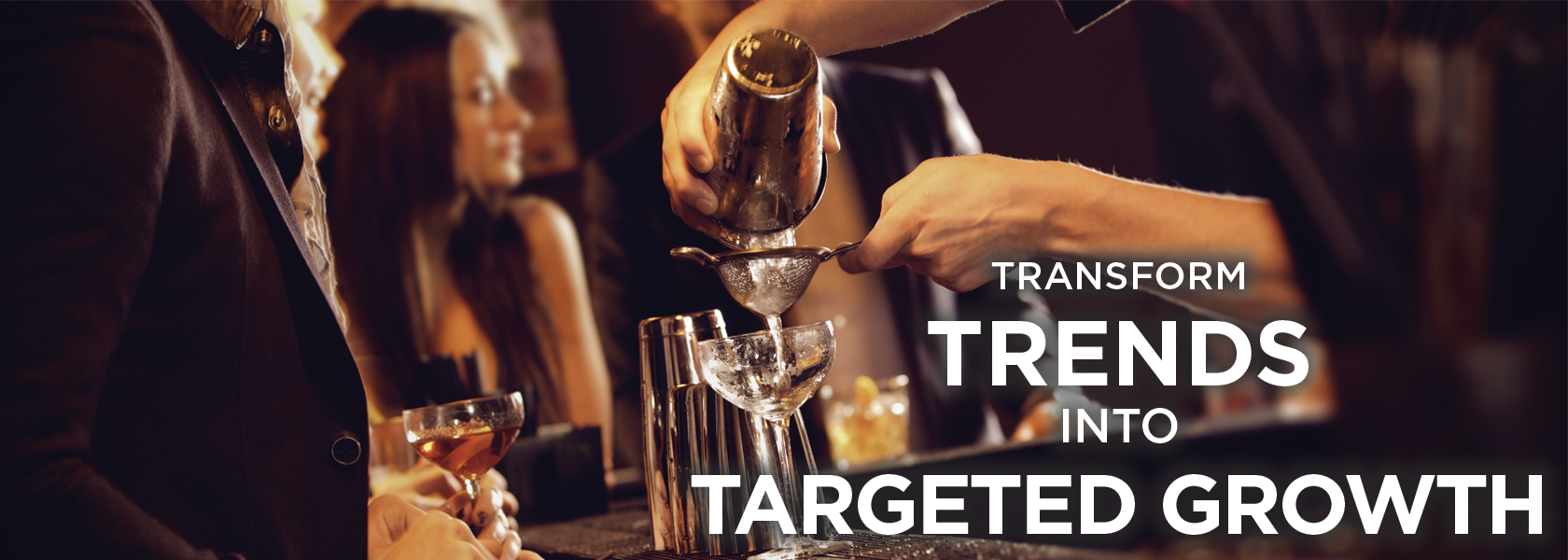 Transform Trends into Targeted Growth